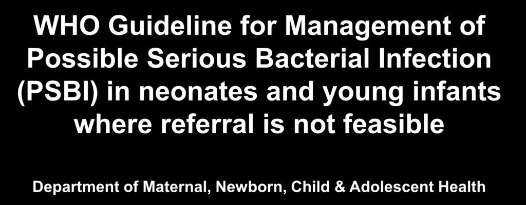 infants where referral is not feasible