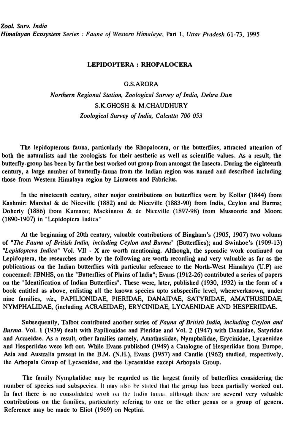 ZooL Sllrv. India Himalayan Ecosystem Series: Fauna of Western Himalaya, Part 1, Uttar Pradesh 61-73, 1995 LEPIDOPTERA: RHOPALOCERA G.S.ARORA Northern Regional Station, Zoological Survey of India, Dehra Dun S.