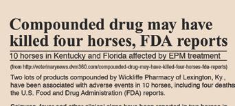 Two horses in Kentucky died in March 2014 after application of a compounded drug oral paste containing toltrazuril and pyrimethamine used to treat or prevent equine protozoal myeloencephalitis (EPM).
