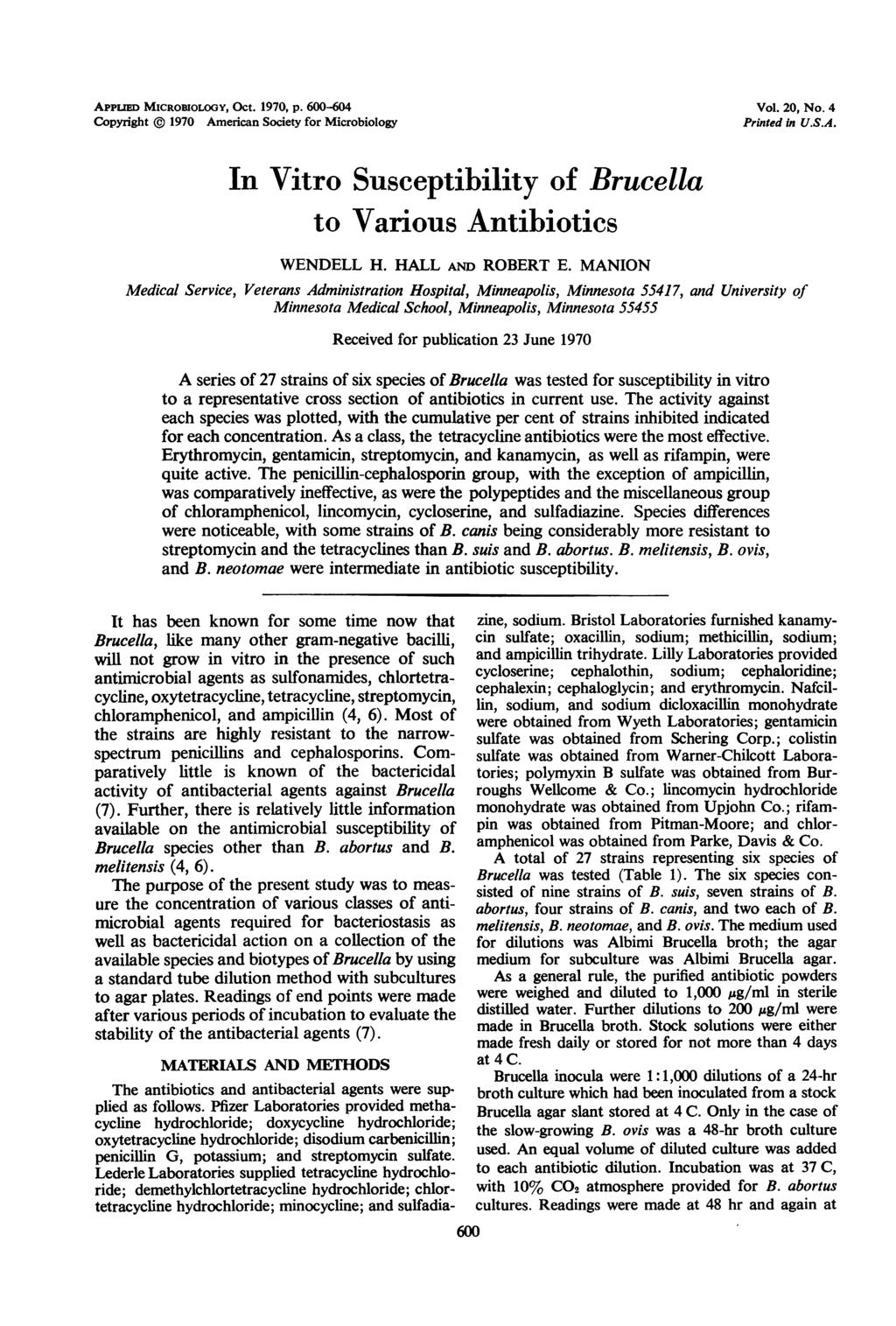 APPuED MICROBIOLOGY, Oct. 1970, p. 600-604 Vol. 20, No. 4 Copyright 1970 American Society for Microbiology Printed in U.S.A. In Vitro Susceptibility of Brucella to Various Antibiotics WENDELL H.