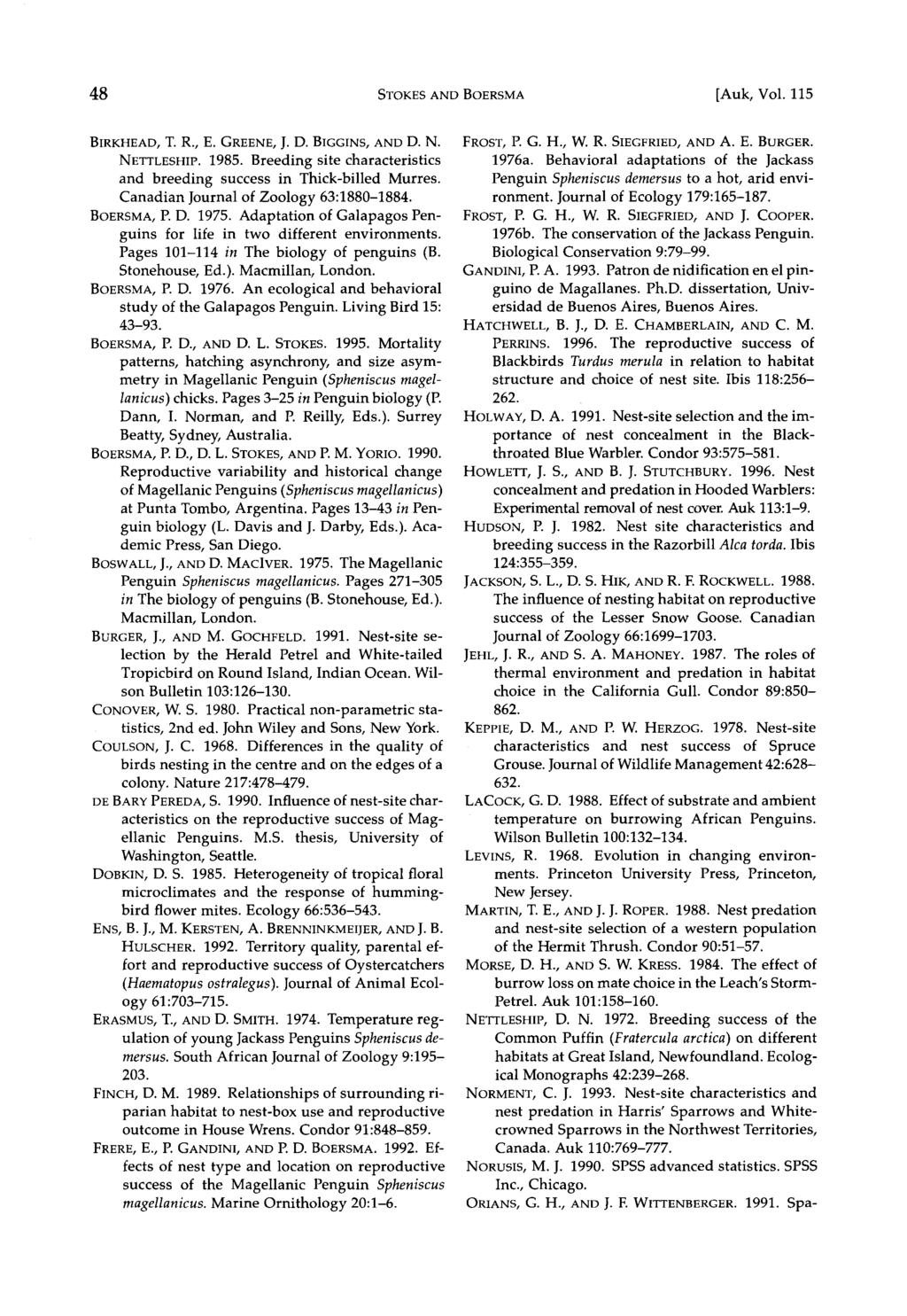 48 STOKES AND BOERSMA [Auk, Vol. 115 BIRKHEAD, T. R., E. GREENE, J. D. BIGGINS, AND D. N. FROST, P. G. H., W. R. SIEGFRIED, AND A. E. BURGER. NETTLESHIP. 1985.