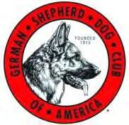 GERMAN SHEPHERD DOG CLUB OF AMERICA TRIAL RULES & REGULATIONS GENERAL INFORMATION All trials are subject to the principles of good sportsmanship.