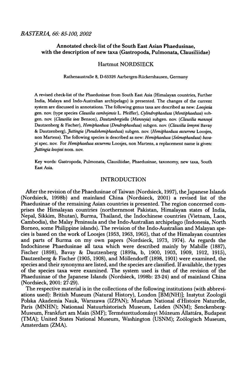 BASTERIA, 66: 85100, 2002 Annotated checklist of the South East Asian Phaedusinae, with the description of new taxa (Gastropoda, Pulmonata, Clausiliidae) Hartmut Nordsieck RathenaustraBe 8, D65326