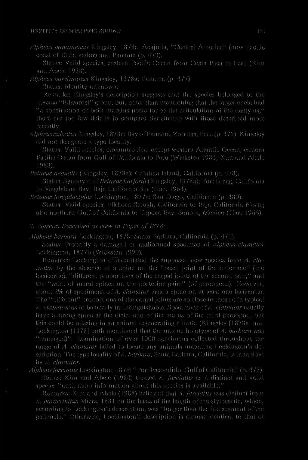 IDENTITY OF SNAPPING SHRIMP 121 Alpheus panamensis Kingsley, 1878a: Acajutla, "Central America" (now Pacific coast of El Salvador) and Panama (p. 473).