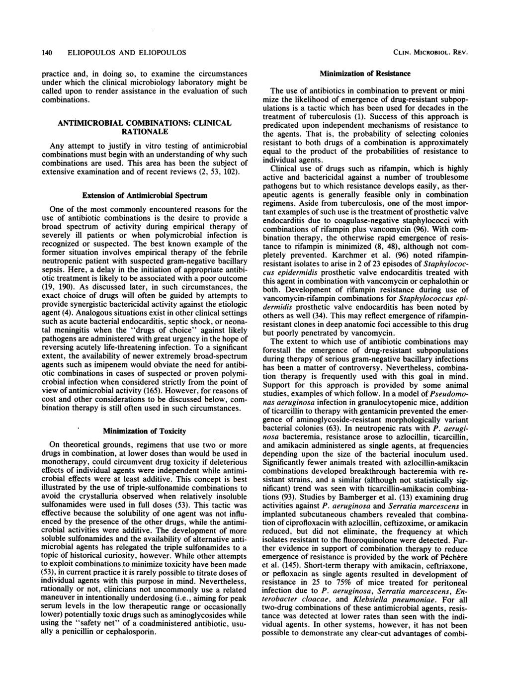 140 ELIOPOULOS AND ELIOPOULOS practice and, in doing so, to examine the circumstances under which the clinical microbiology laboratory might be called upon to render assistance in the evaluation of