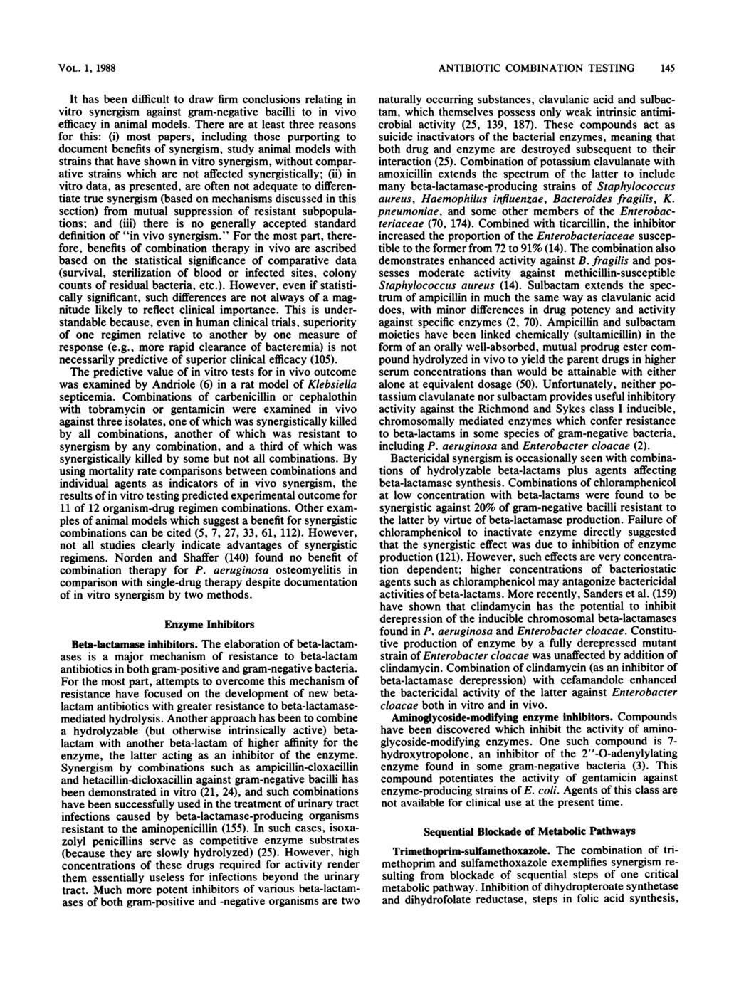 VOL. 1, 1988 It has been difficult to draw firm conclusions relating in vitro synergism against gram-negative bacilli to in vivo efficacy in animal models.