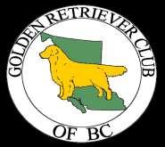 OFFICIAL PREMIUM LIST Golden Retriever Club of BC SPECIALTY Saturday July 22, 2017 Dedicated to the memory of David Hilliard and Goldenquest Goldens OBEDIENCE & RALLY TRIALS All Breed - Limited Entry
