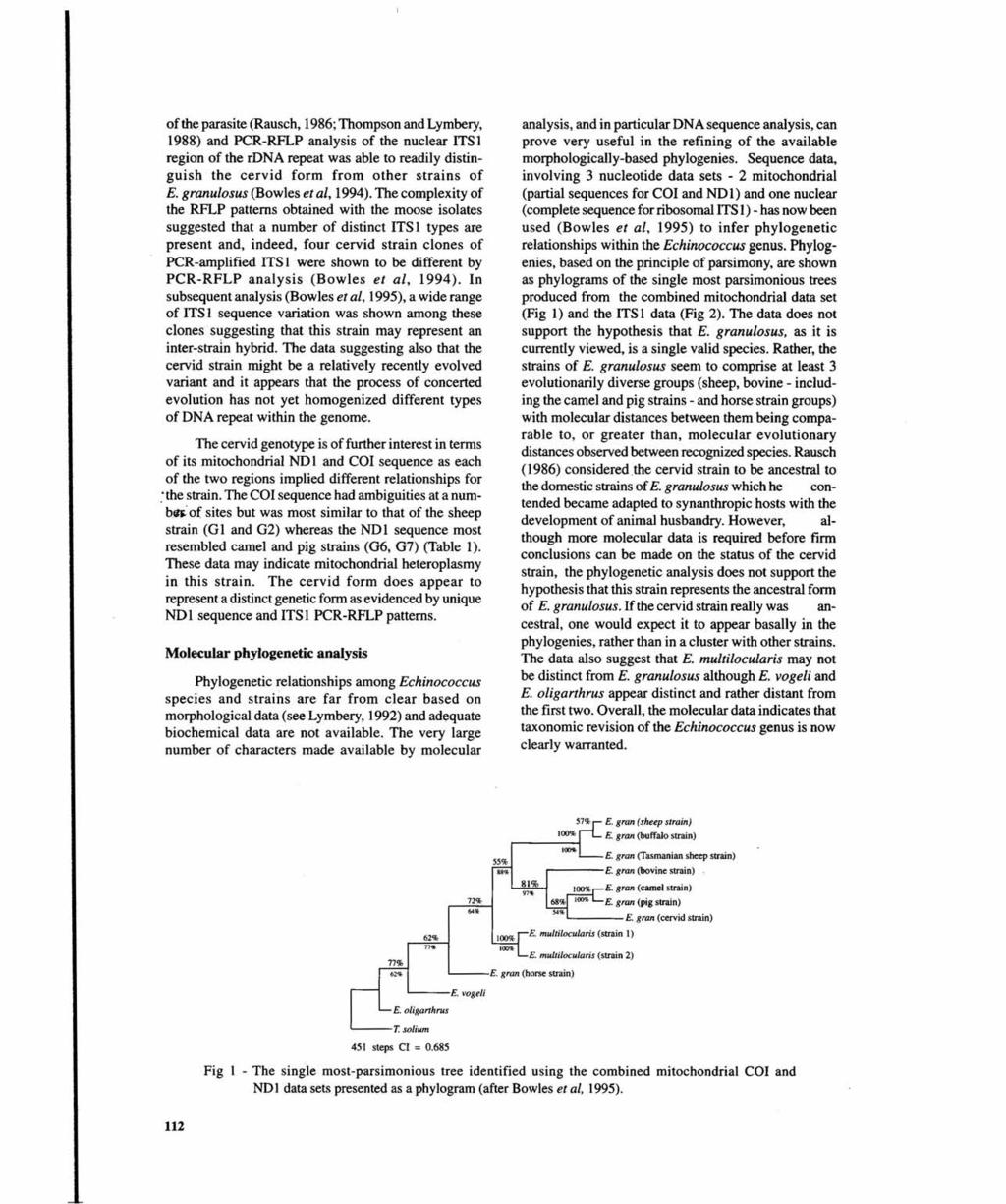 of the parasite (Rausch, 1986; Thompson and Lymbery, 1988) and PCR-RFLP analysis of the nuclear ITS1 region of the rdna repeat was able to readily distinguish the cervid form from other strains of E.