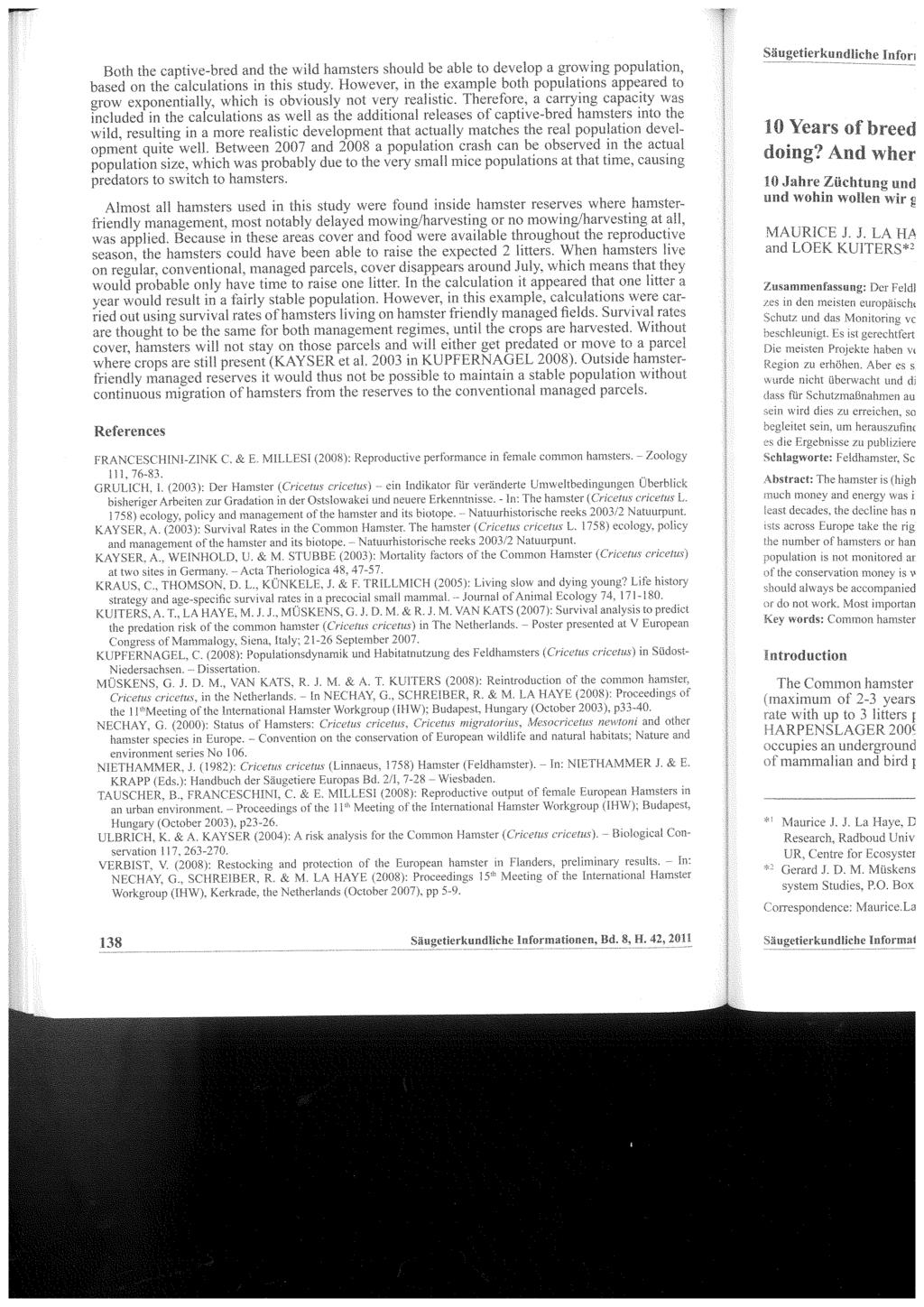 References FRANCESCHINJ-ZJNK female common hamsters. - J l, 76-83. GRULlCfl. l. (2003): criceius) --!ndikalor veriinderle Umwelthedingungcn Oberblick Ostslowakei und neuere Erkenntnisse.