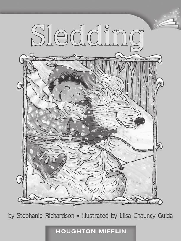 LESSON 5 TEACHER S GUIDE by Stephanie Richardson Fountas-Pinnell Level A Fantasy Selection Summary The narrator s dog pulls an increasing number of children Each load of passengers sleds down.
