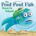 to learn how to master all of these new skills, in Pout-Pout Fish Goes to School from Deborah Diesen and Dan Hanna.