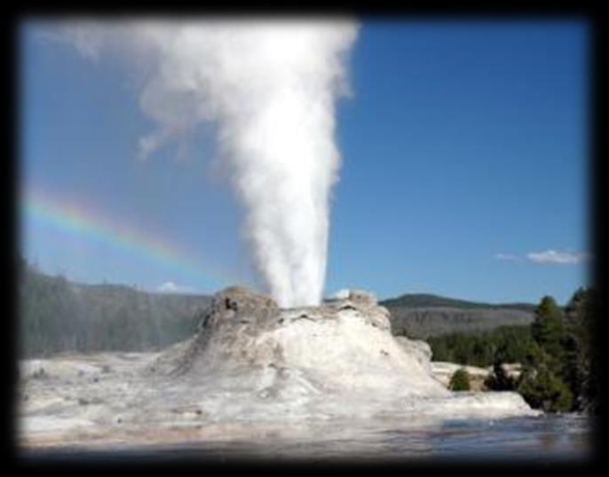 Old Faithful Geyser A geyser is a hot spring too Look like a fountain geysers: hot spring has a constriction