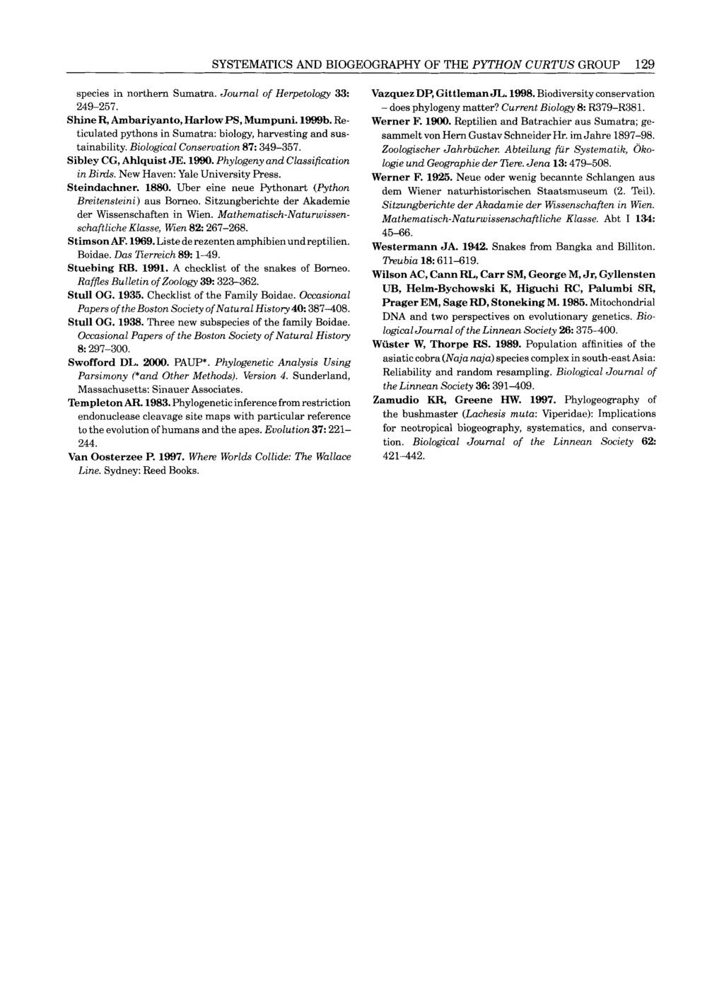 SYSTEMATICS AND BIOGEOGRAPHY OF THE PYTHON CURTUS GROUP 129 species in northern Sumatra. Journal of Herpetology 33 249-257. Shine R, Ambariyanto, Harlow PS, Mumpuni. 1999b.