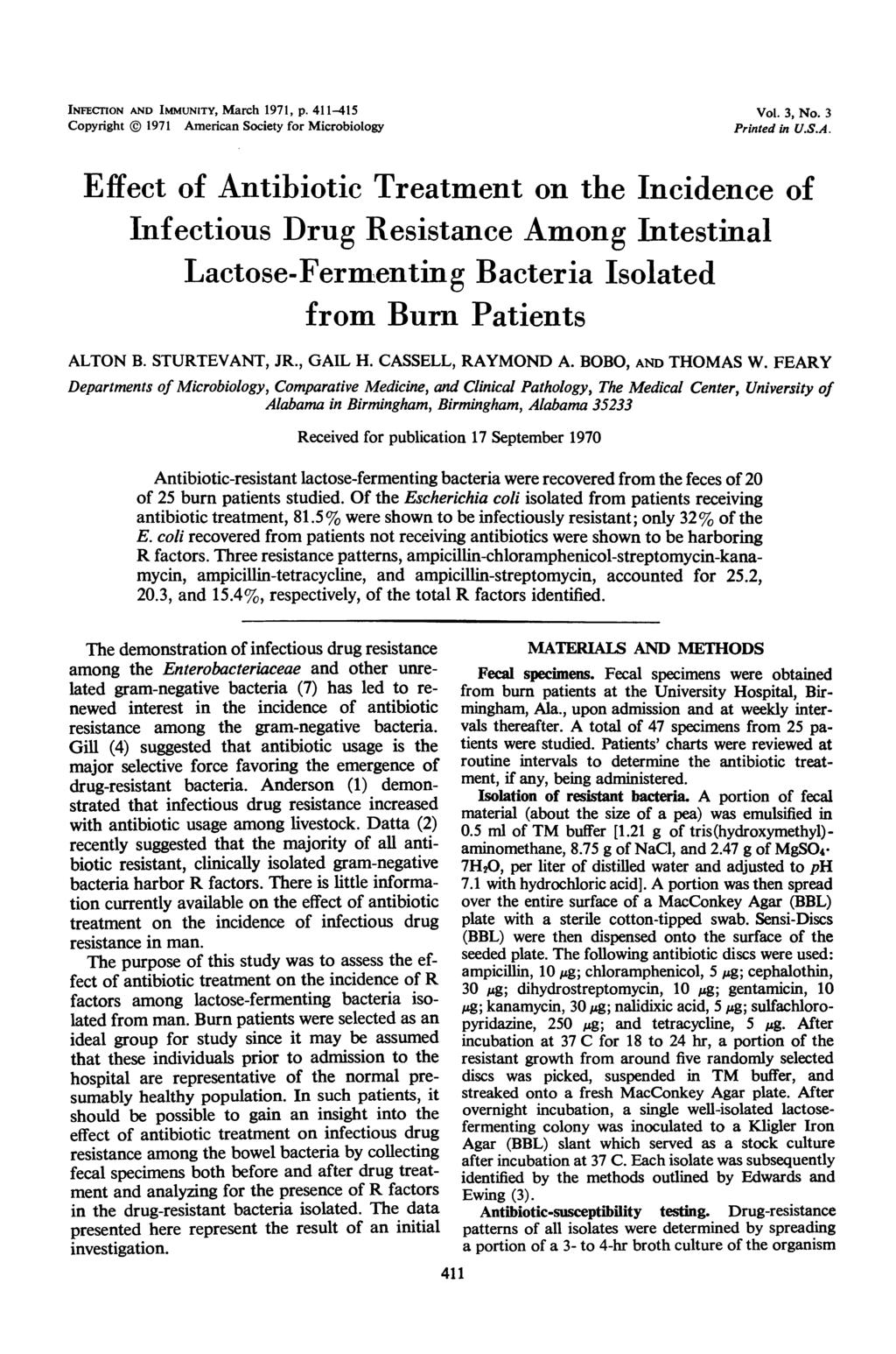INFECTION AND IMMUNITY, March 1971, p. 411-415 Copyright 1971 American Society for Microbiology Vol. 3, No. 3 Printed in U.S.A. Effect of Antibiotic Treatment on the Incidence of Infectious Drug Resistance Among Intestinal Lactose-Fermenting Bacteria Isolated from Burni Patients ALTON B.