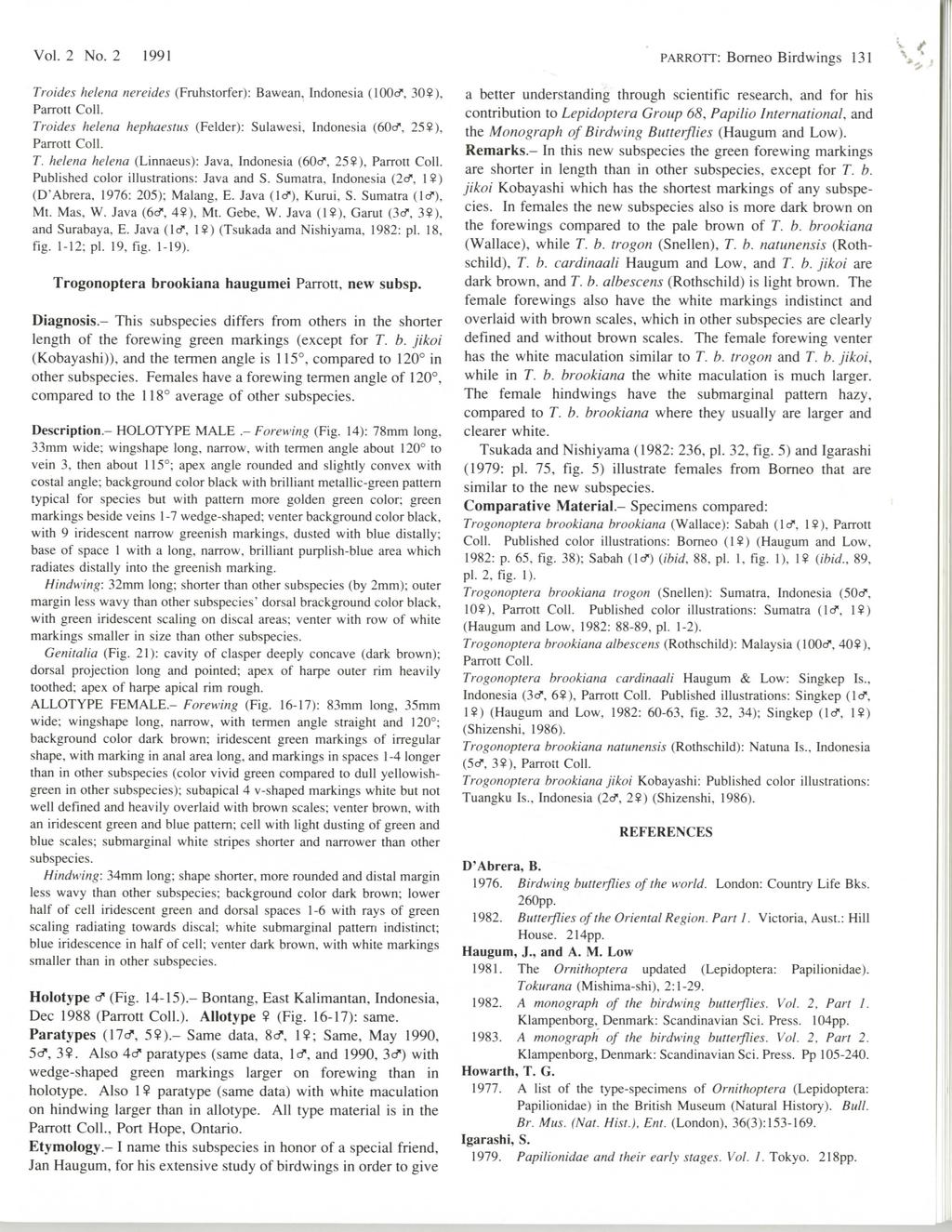 Vol. 2 No. 2 1991 PARROTT: Borneo Birdwings 131 Troides helena nereides (Fruhstorfer): Bawean, Indonesia (lood1, 30$), Parrott Coll.