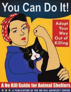ADOpT YOUR WAY OUT Of KILLINg: A No Kill guide for Animal Shelters COUNTERINg ThE OppOSITION: Responding to the Ten predictable & Recurring