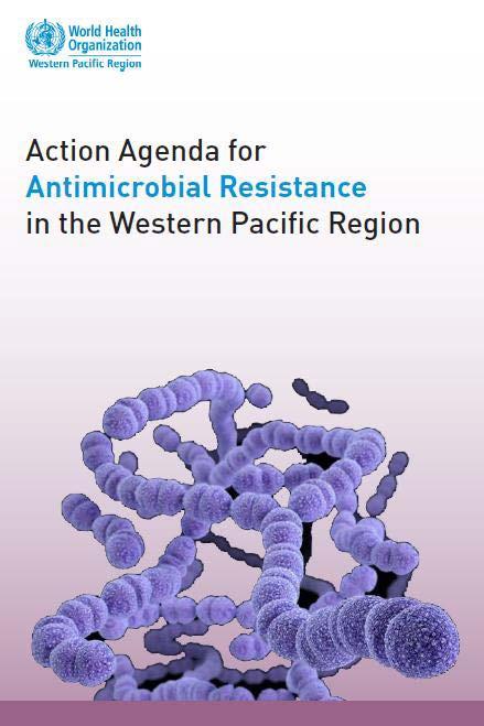 Action Agenda for Antimicrobial Resistance in the Western Pacific Region Three Priority