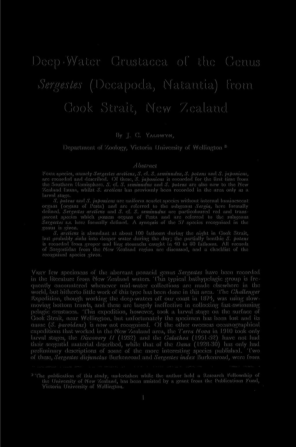Deep-Water Crustacea of the Genus Sergestes (Decapoda, Natantia) from Cook Strait, New Zealand By J. C. YALDWYN, Department of Zoology, Victoria University of Wellington * Abstract FOUR species, namely Sergestes arcticus, S.