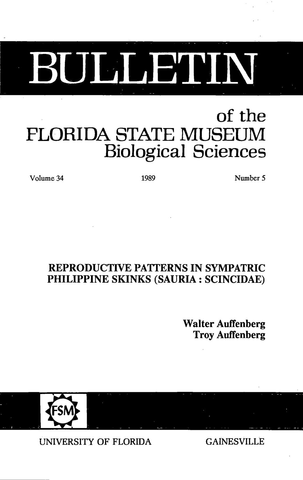 BULLETIN of the FLORIDA STATE MUSEUM Biological Sciences Volume 34 1989 Number 5 REPRODUCTIVE PATTERNS IN