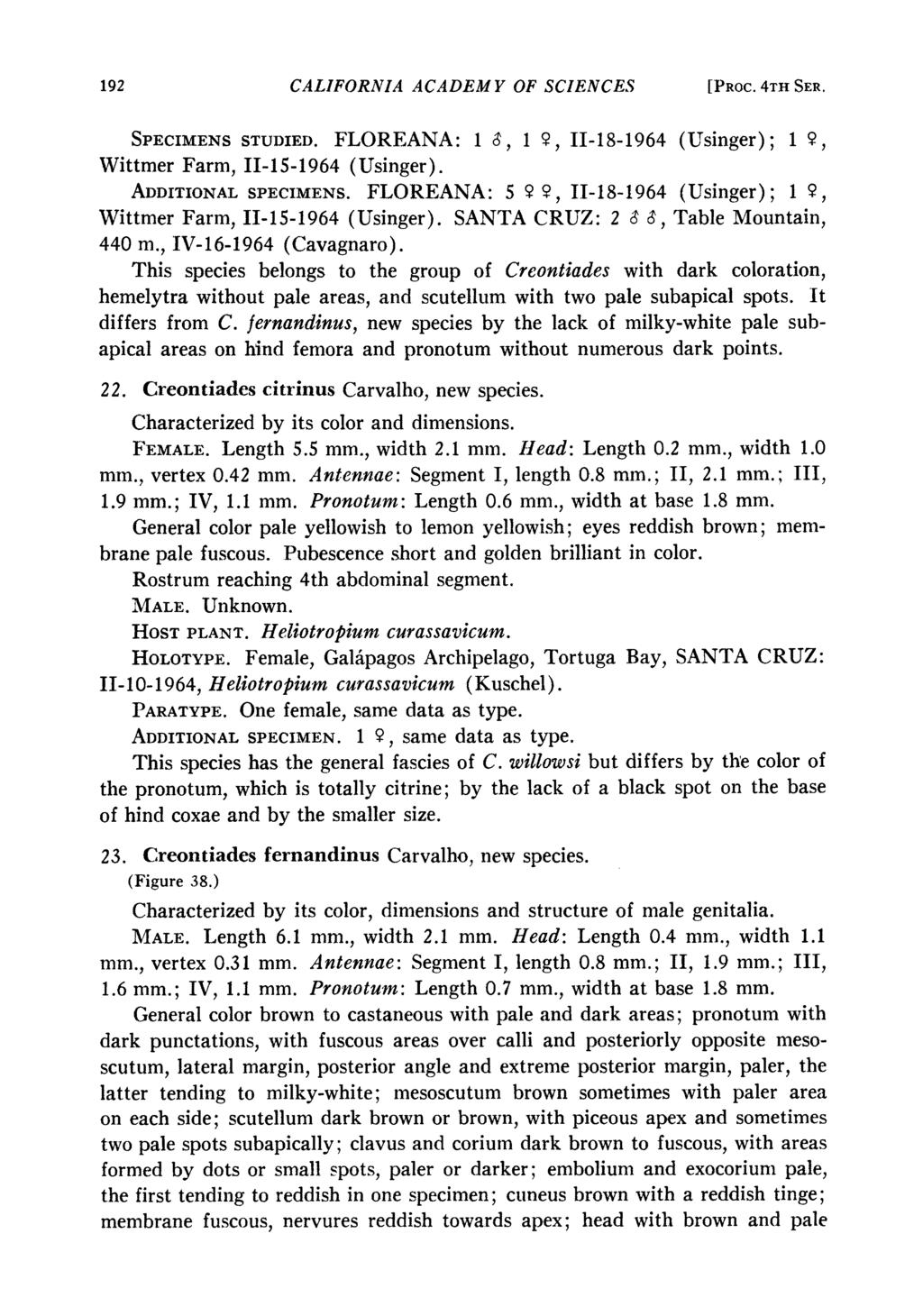 192 CALIFORNIA ACADEMY OF SCIENCES [PROC. 4TH SER. SPECIMENS STUDIED. FLOREANA: 1 8, 1 9, 11-18-1964 (Usinger); 1 9, Wittmer Farm, II-15-1964 (Usinger). ADDITIONAL SPECIMENS.