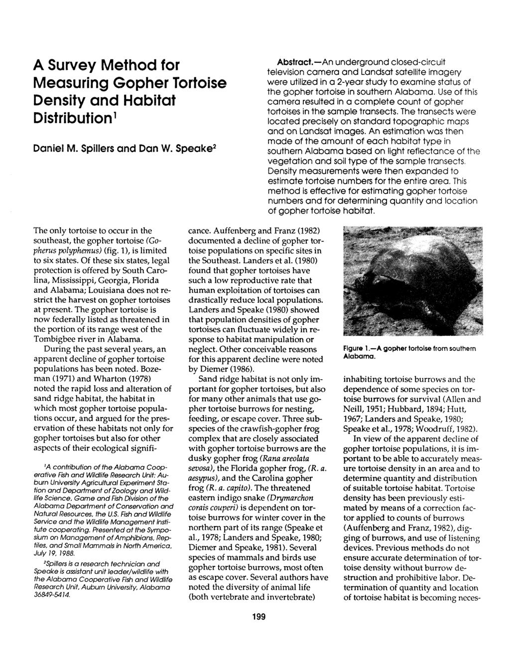 A Survey Method for Measuring Gopher Tortoise Density and Habitat istributionl Daniel M. Spillers and Dan W. Speake2 Abstract.