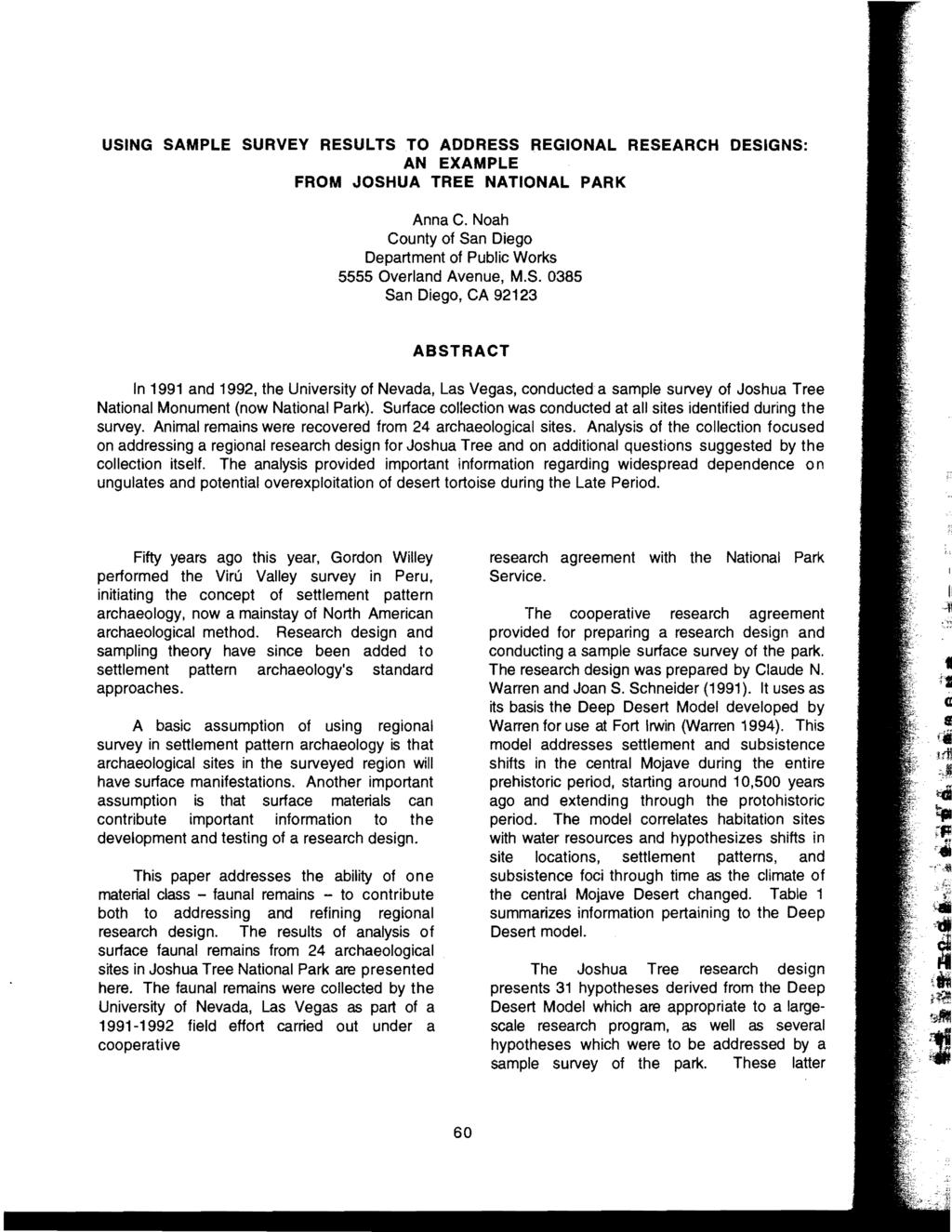USING SAMPLE SURVEY RESULTS TO ADDRESS REGIONAL RESEARCH DESIGNS: AN EXAMPLE FROM JOSHUA TREE NATIONAL PARK Anna C. Noah County of San Diego Department of Public Works 5555 Overland Avenue, M.S. 0385 San Diego, CA 92123 ABSTRACT In 1991 and 1992.