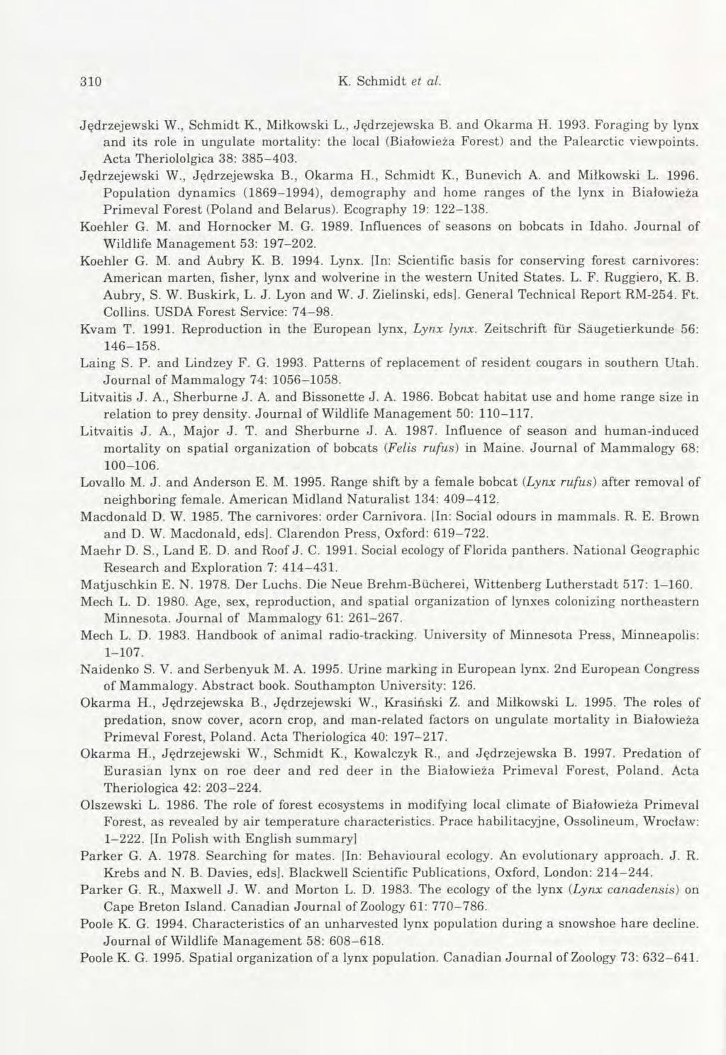 310 K. Schmidt et al. Jędrzejewski W., Schmidt K., Miłkowski L., Jędrzejewska B. and Okarma H. 1993.
