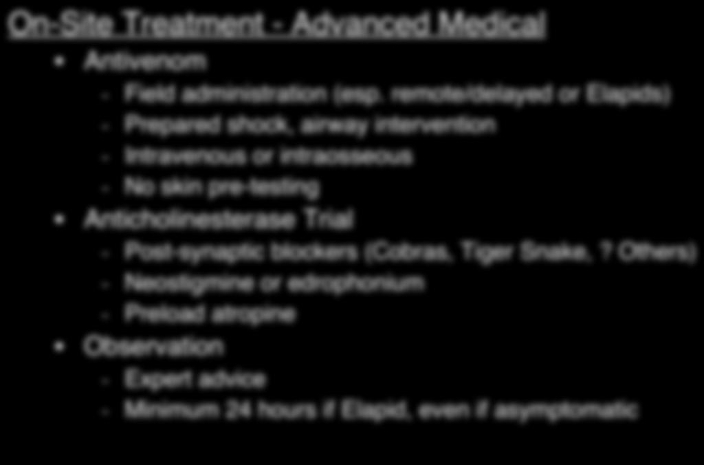On-Site Treatment - Advanced Medical Antivenom - Field administration (esp.