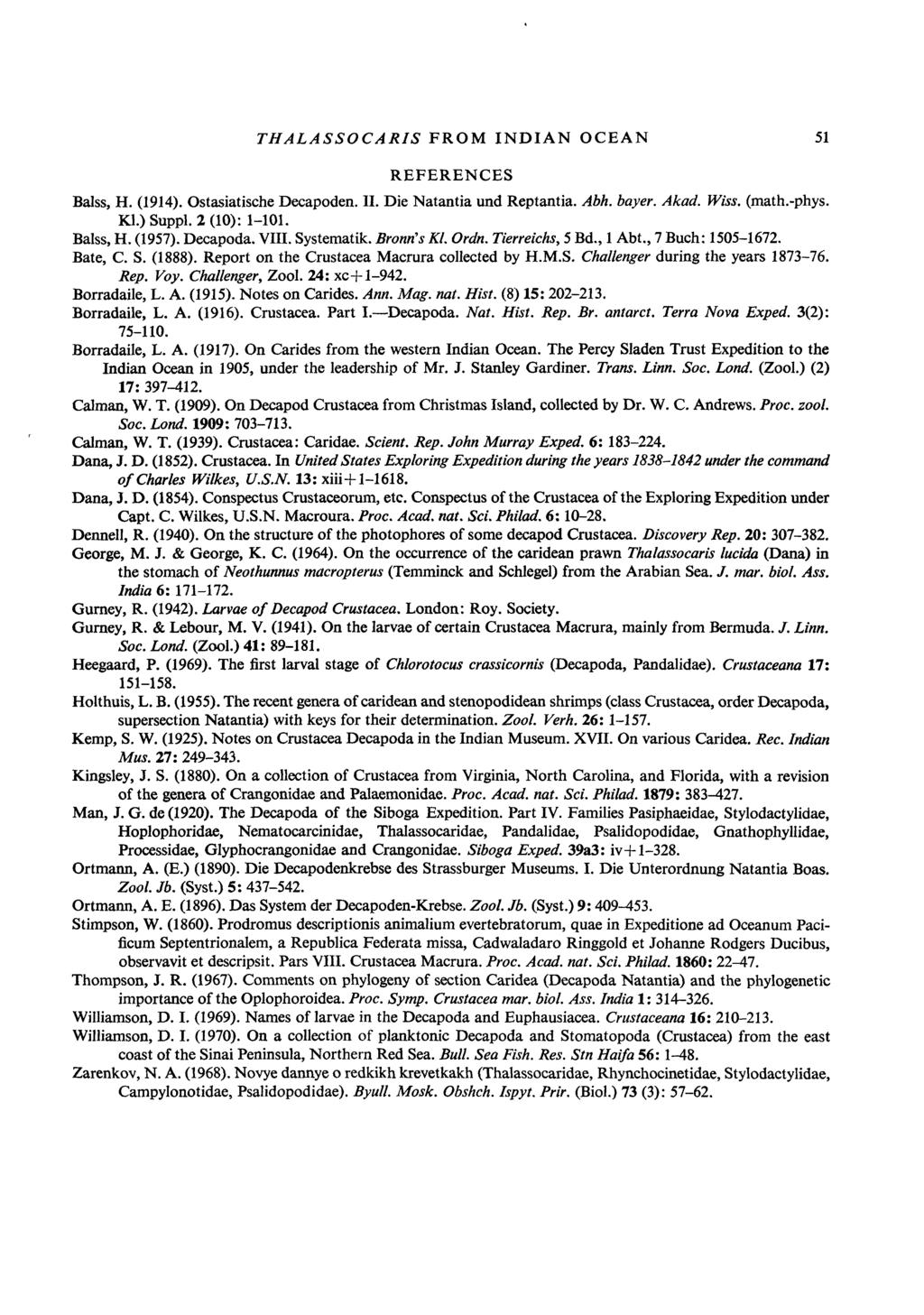 THALASSOCARIS FROM INDIAN OCEAN 51 REFERENCES Baiss, H. (1914). Ostasiatische Decapoden. II. Die Natantia und Reptantia. Abh. bayer. Akad. Wiss. (math.-phys. Kl.) Suppl. 2 (10): 1-101. Balss, H.