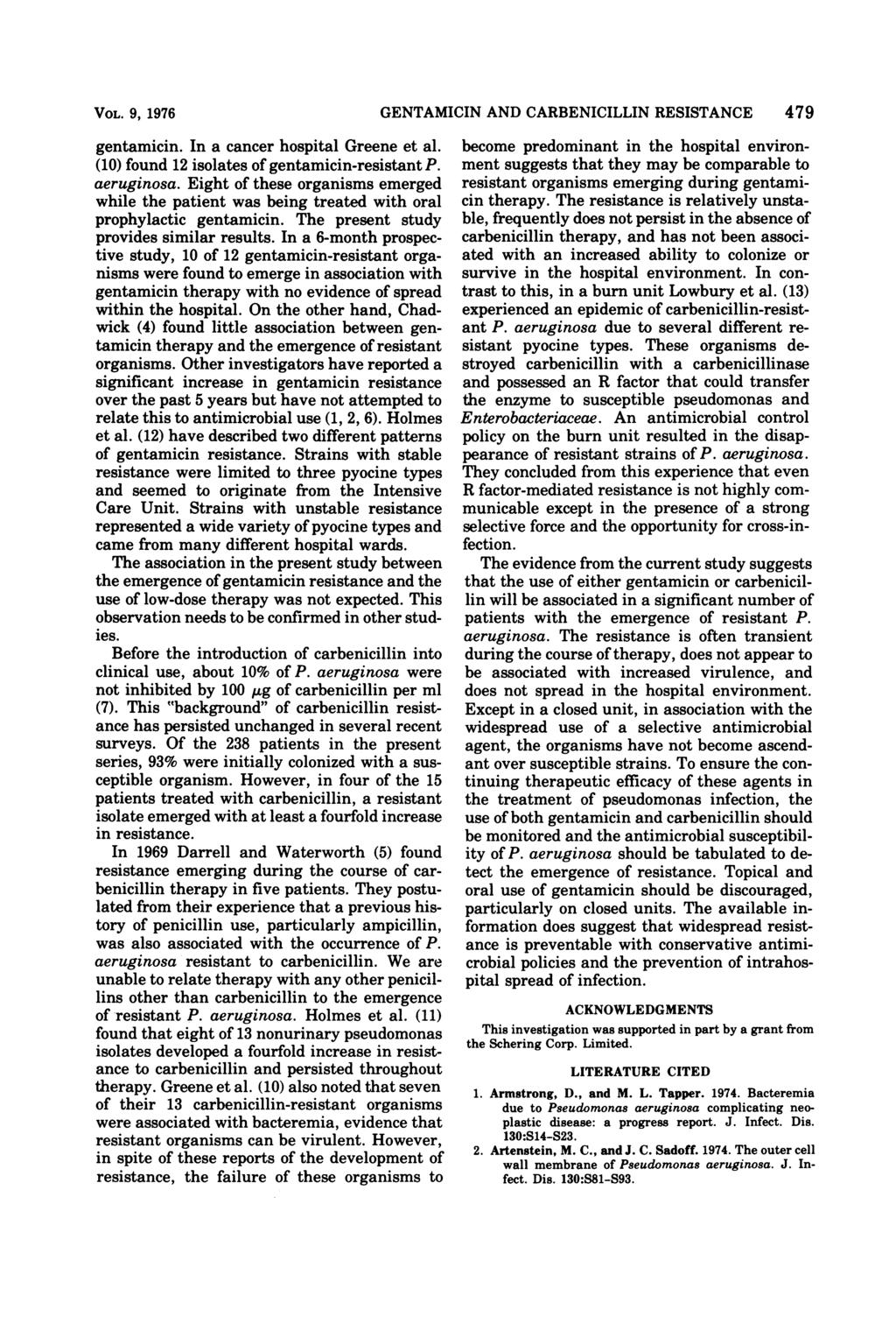 VOL. 9, 1976 gentamicin. In a cancer hospital Greene et al. (1) found 12 isolates of gentamicin-resistant P. aeruginosa.