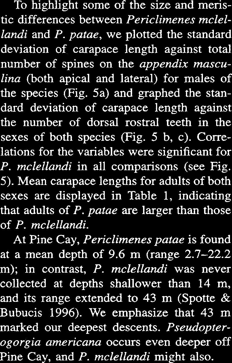 patae (see Spotte et al. 1995). Several characters of Periclimenes mclellandi appear to be transitional between larger, less highly derived members of the "iridescens" complex (e.g., P.