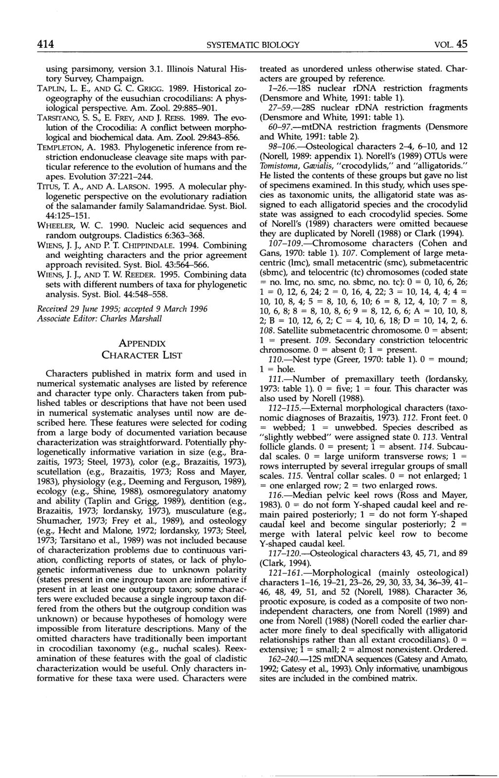 414 SYSTEMATIC BIOLOGY VOL. 45 using parsimony, version 3.1. Illinois Natural History Survey, Champaign. TAPLIN, L. E., AND G. C. GRIGG. 1989.