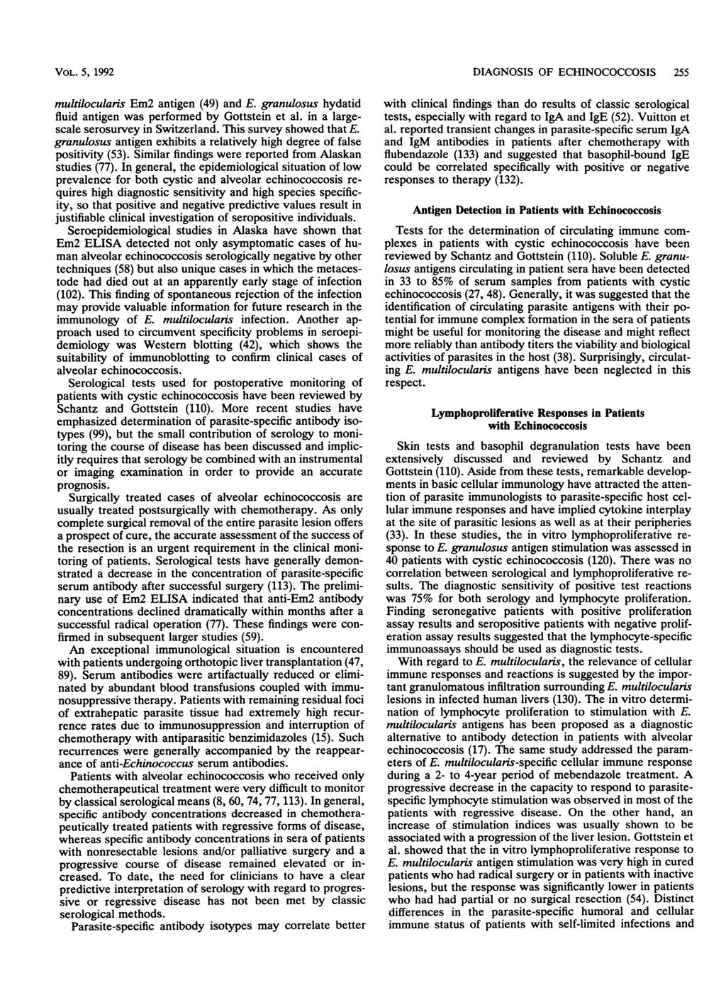 VOL. 5, 1992 multilocularis Em2 antigen (49) and E. granulosus hydatid fluid antigen was performed by Gottstein et al. in a largescale serosurvey in Switzerland. This survey showed that E.