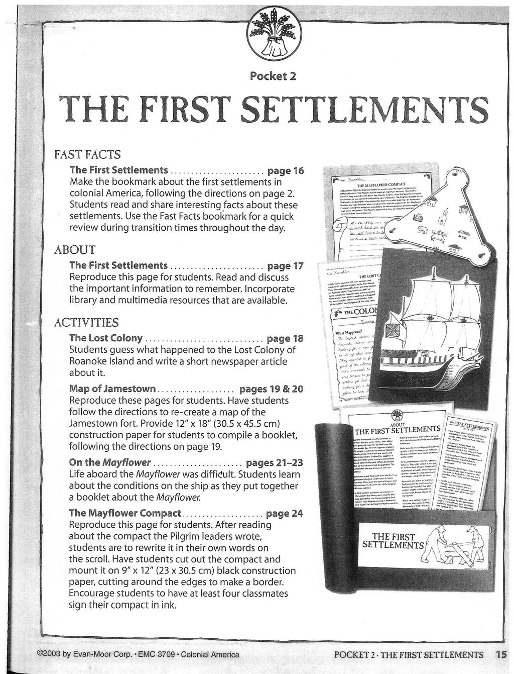 Pocket 2 THE FIRST SETTLEMENTS FAST FACTS The First Settlements page 16 Make the bookmark about the first settlements in colonial America, following the directions on page 2.