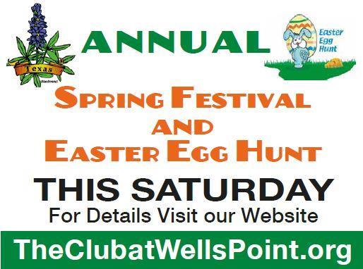 Dear Resident, EVENTS: You and your household are invited to attend The Club at Wells Point Annual Spring Festival and Easter Egg Hunt on Saturday, March 26th, from 11am to 2pm.