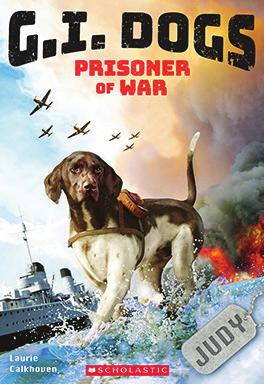 G.I. Dogs #1: Judy, Prisoner of War by Laurie Calkhoven During World War II, an English pointer named Judy was the only animal to become an official prisoner of war.