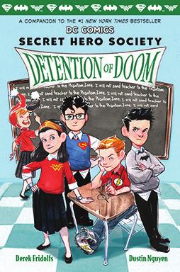 DC Comics Secret Hero Society: Detention of Doom by Derek Fridolfs and Dustin Nguyen Young Clark Kent is invited to an awards ceremony sponsored by his rival Lex Luthor s family business.