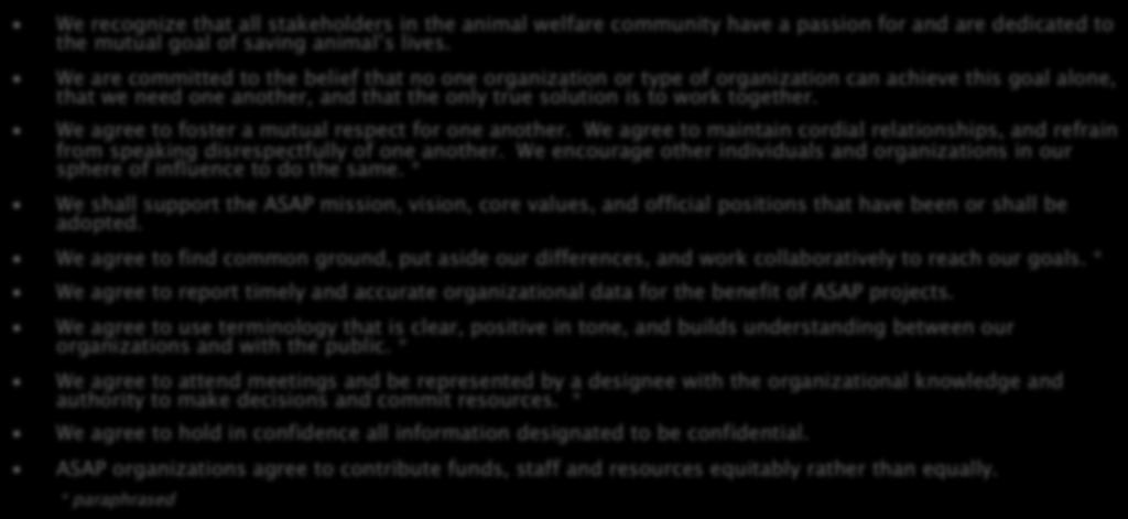 Guiding Principles and Commitments We recognize that all stakeholders in the animal welfare community have a passion for and are dedicated to the mutual goal of saving animal s lives.