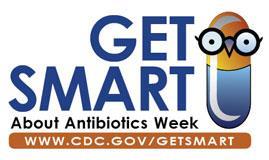 Family - http://www.cdc.gov/drugresistance/prote cting_yourself_family.html 2016 Get Smart Week is November 14-20.