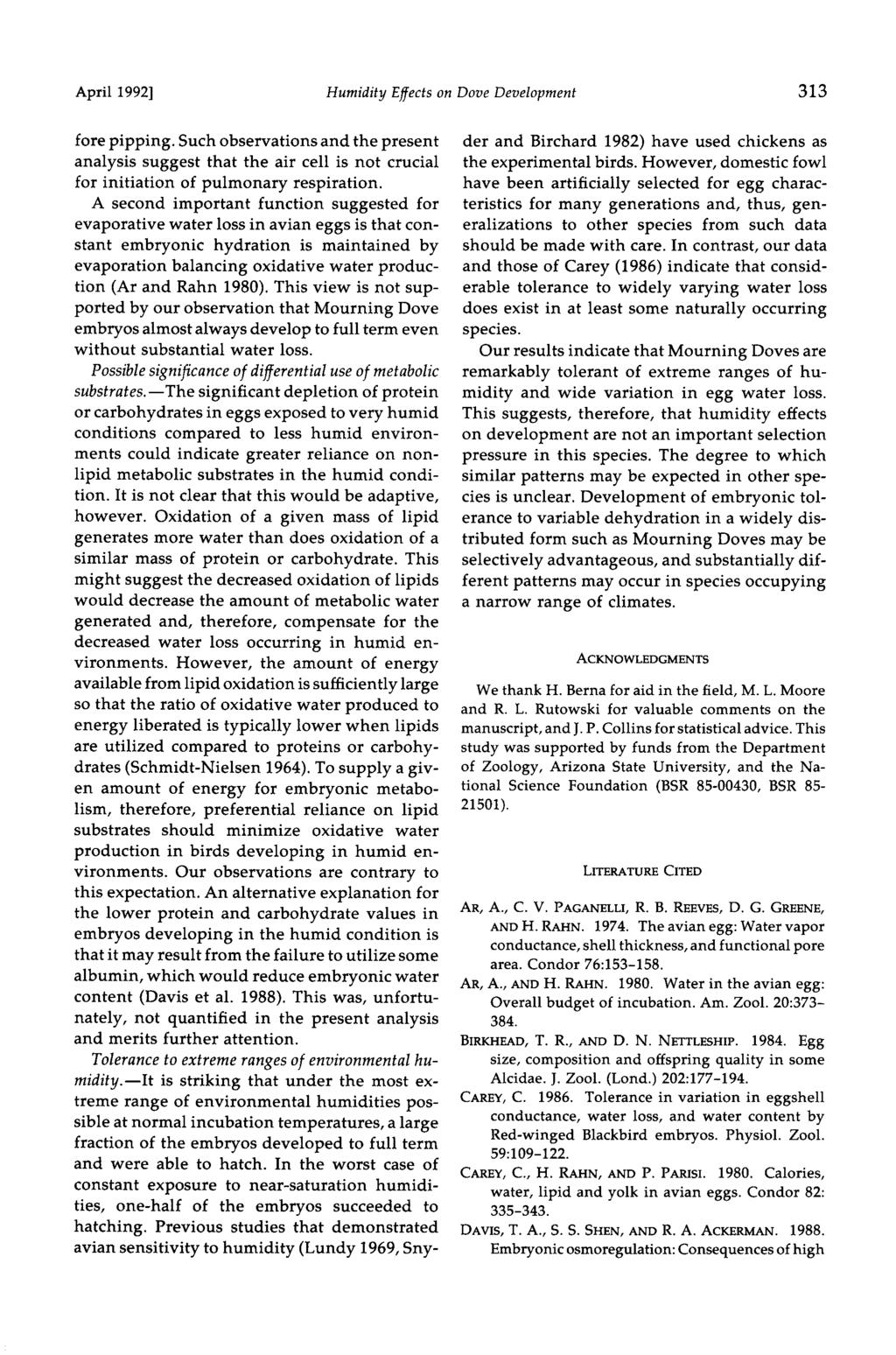April 1992] Humidity Effects on Dove Development 313 fore pipping. Such observations and the present analysis suggest that the air cell is not crucial for initiation of pulmonary respiration.