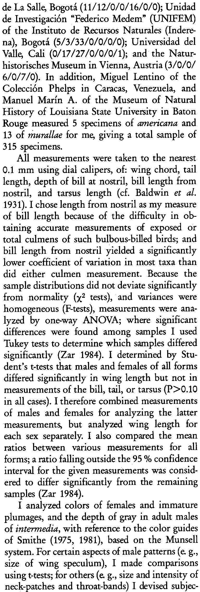 I chse length frm nstril as my measure f bill length because f the difficulty in btaining accurate measurements f expsed r ttal culmens f such bulbus-billed birds; and bill length frm nstril yielded