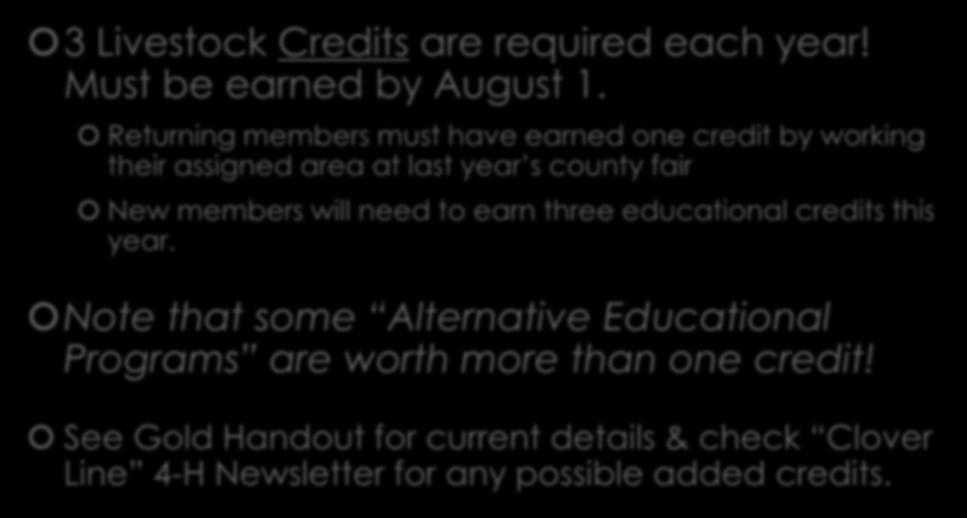 EDUCATIONAL CREDITS 3 Livestock Credits are required each year! Must be earned by August 1.