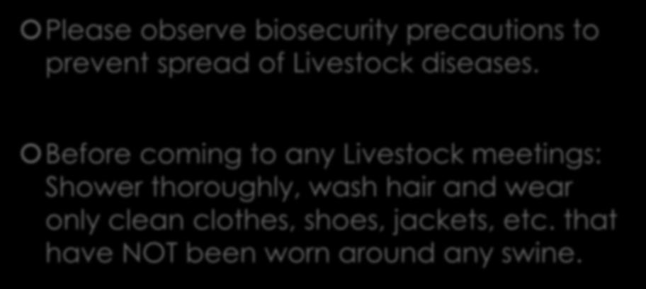 WHEN ATTENDING ANY LIVESTOCK CREDIT MEETINGS and WEIGH INS... Please observe biosecurity precautions to prevent spread of Livestock diseases.