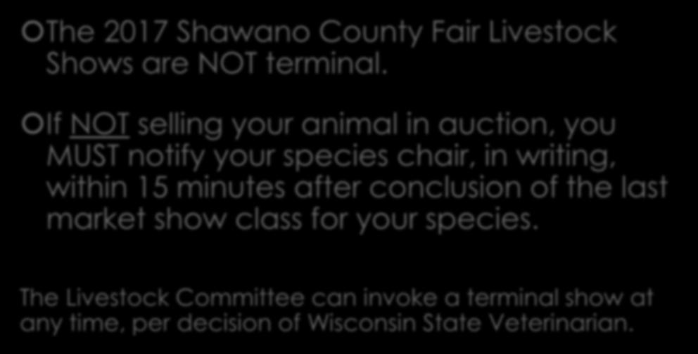 PRESENTLY The 2017 Shawano County Fair Livestock Shows are NOT terminal.