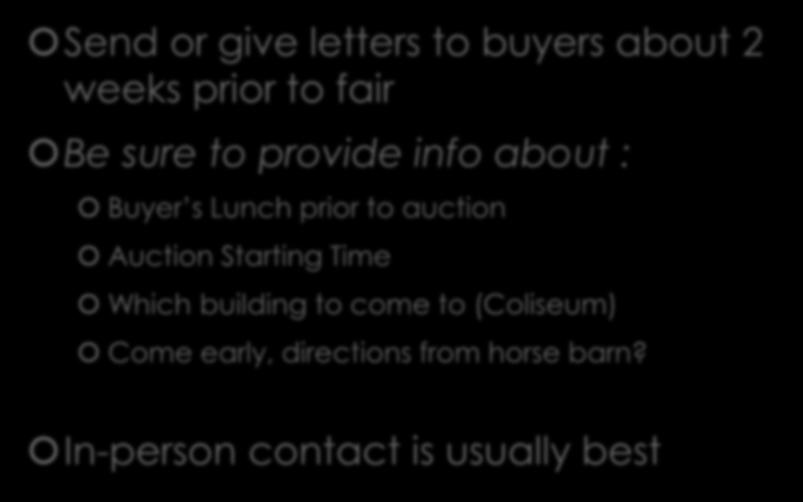 CONTACTING BUYERS Send or give letters to buyers about 2 weeks