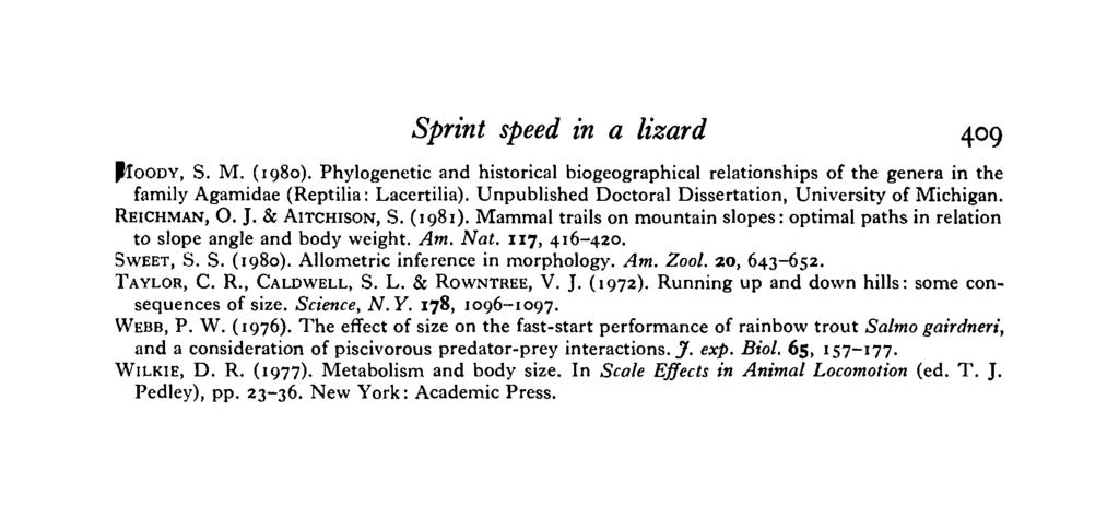 Sprint speed in a lizard 409 PIIOODY, S. M. (1980). Phylogenetic and historical biogeographical relationships of the genera in the family Agamidae (Reptilia: Lacertilia).