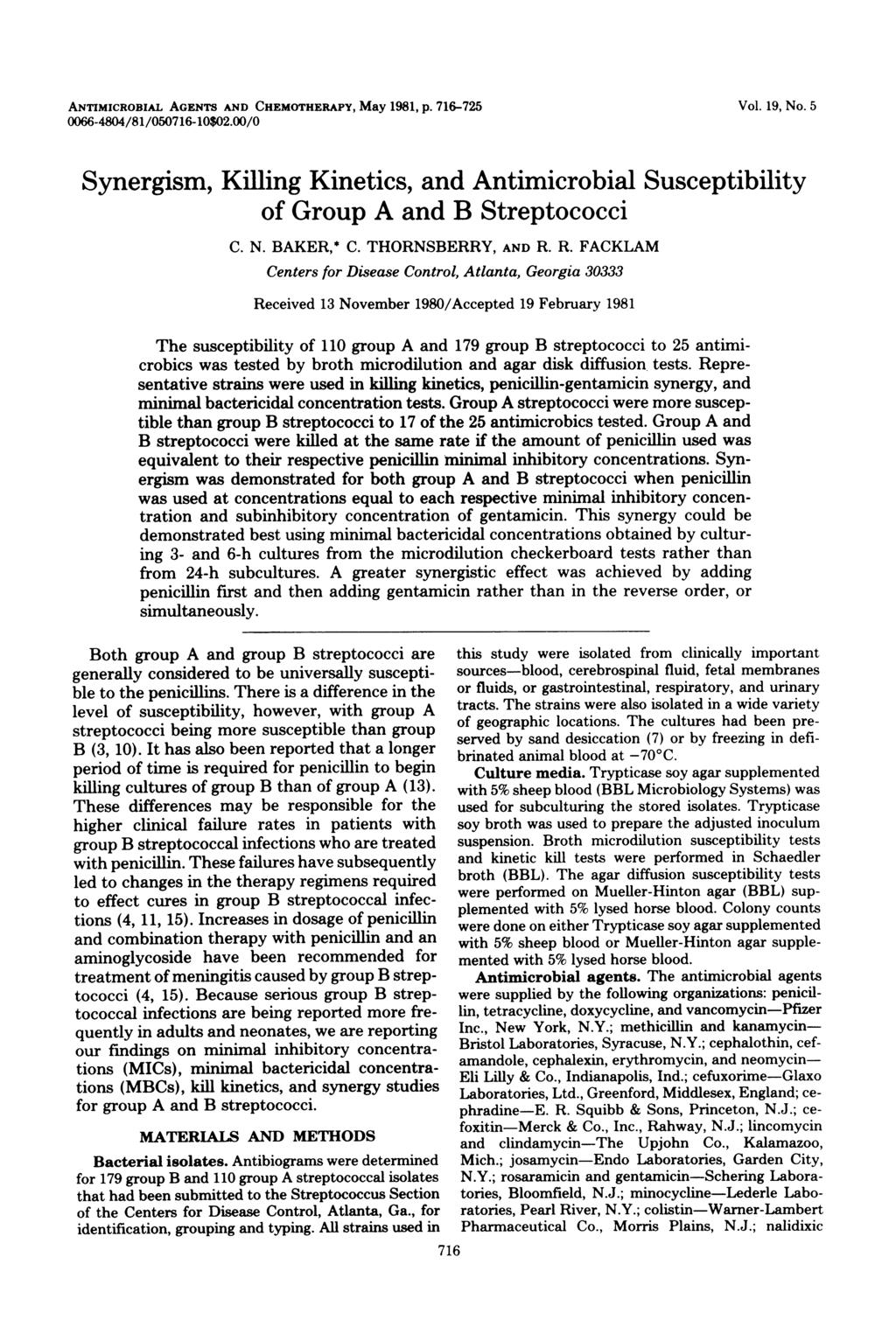 ANTIMICROBIAL AGENTS AND CHEMOTHERAPY, May 1981, p. 716-725 0066-4804/81/050716-10$02.00/0 Vol. 19, No. 5 Synergism, Killing Kinetics, and Antimicrobial Susceptibility of Group A and B Streptococci C.