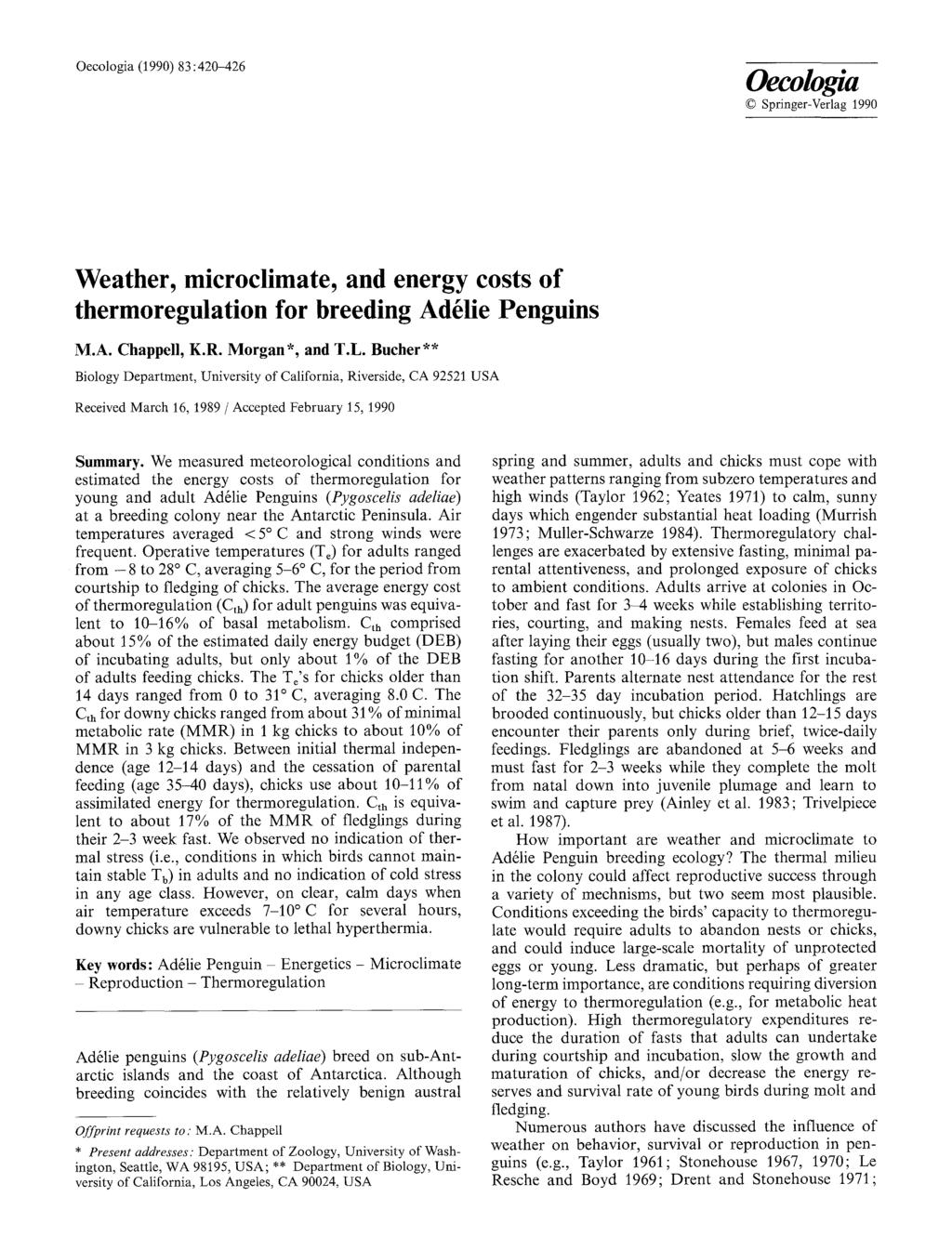 Oecologia (199) 83 : 42-426 Oecologia 9 Springer-Verlag 199 Weather, microclimate, and energy costs of thermoregulation for breeding Ad61ie Penguins M.A. Chappell, K.R. Morgan*, and T.L.