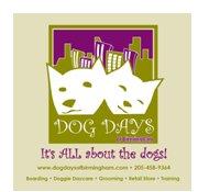 Dog Days of Birmingham 112 18th Street North Birmingham, AL 35203 Phone (205) 458 9364 Fax (205) 458-9365 www.dogdaysofbirmingham.com Doggie Day Care. Boarding. Grooming. Trainining.