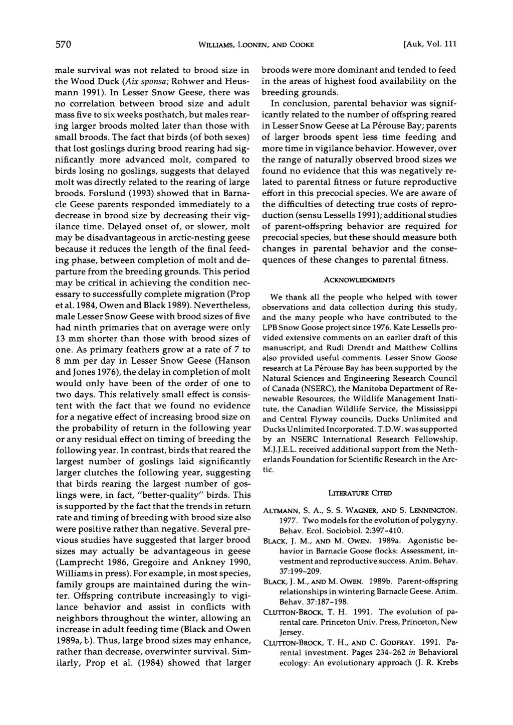 570 WILLIAMS, LOONEN, AND COOK [Auk, Vol. 111 male survival was not related to brood size in the Wood Duck (Aix sponsa; Rohwer and Heusmann 1991).